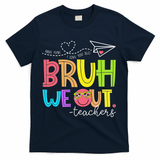 Cute Bruh We Out Teachers Last Day End Of School Year T-Shirt - Navy