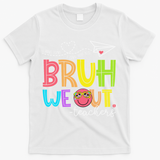 Cute Bruh We Out Teachers Last Day End Of School Year T-Shirt - White
