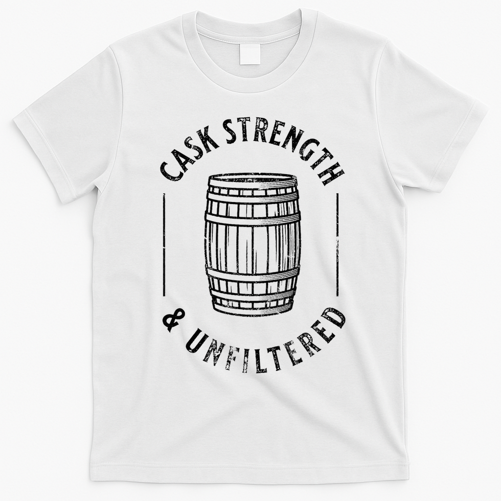 Cool Bourbon Whiskey Lover Fan Cask Strength & Unfiltered T-Shirt - White