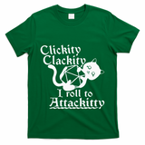 Clickity Clackity I Roll To Attackity Game Dice Attackitty T-Shirt