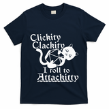 Clickity Clackity I Roll To Attackity Game Dice Attackitty T-Shirt