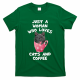 Cat Coffee Mug Just A Who Loves Cats And Coffee Gift T-Shirt