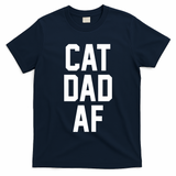 Cat Dad AF TShirt For Dads Of Cats T-Shirt