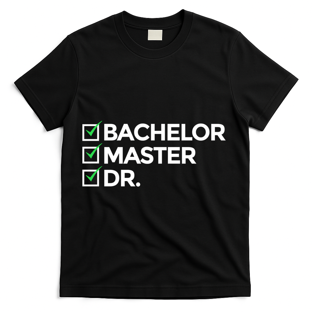 Cool Doctorate Bachelor Doctors Masters Degree Cute Gift T-Shirt - Black