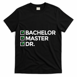 Cool Doctorate Bachelor Doctors Masters Degree Cute Gift T-Shirt - Black