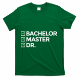 Cool Doctorate Bachelor Doctors Masters Degree Cute Gift T-Shirt - Green
