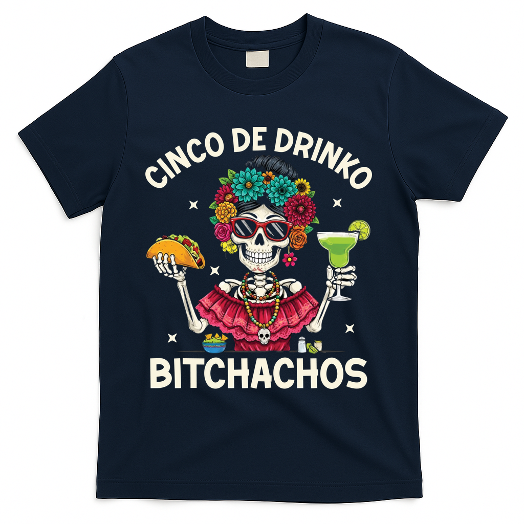 Cinco De Drinko Bitchachos T-Shirt - Navy