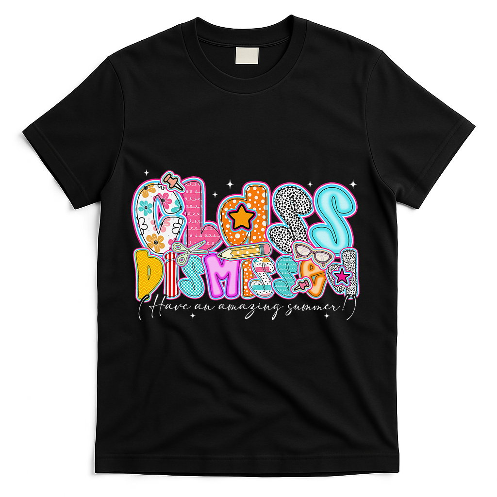 Class Dismissed Have An Amazing Summer Last Day Of School T-Shirt - Black