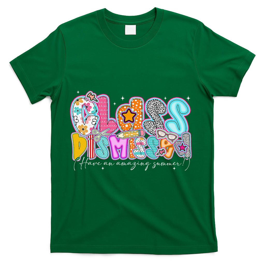 Class Dismissed Have An Amazing Summer Last Day Of School T-Shirt - Green