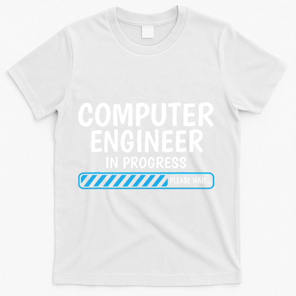Computer Engineer In Progress Future Computer Engineer T-Shirt - White
