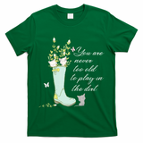 Cats Funny Gardener Gardening Never Too Old To Play In Dirt T-Shirt