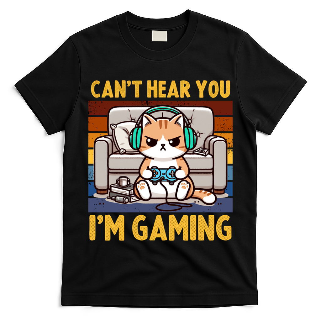 Cat Gamer Video Games Gaming I CanT Hear You IM Gaming Cool Gift T-Shirt