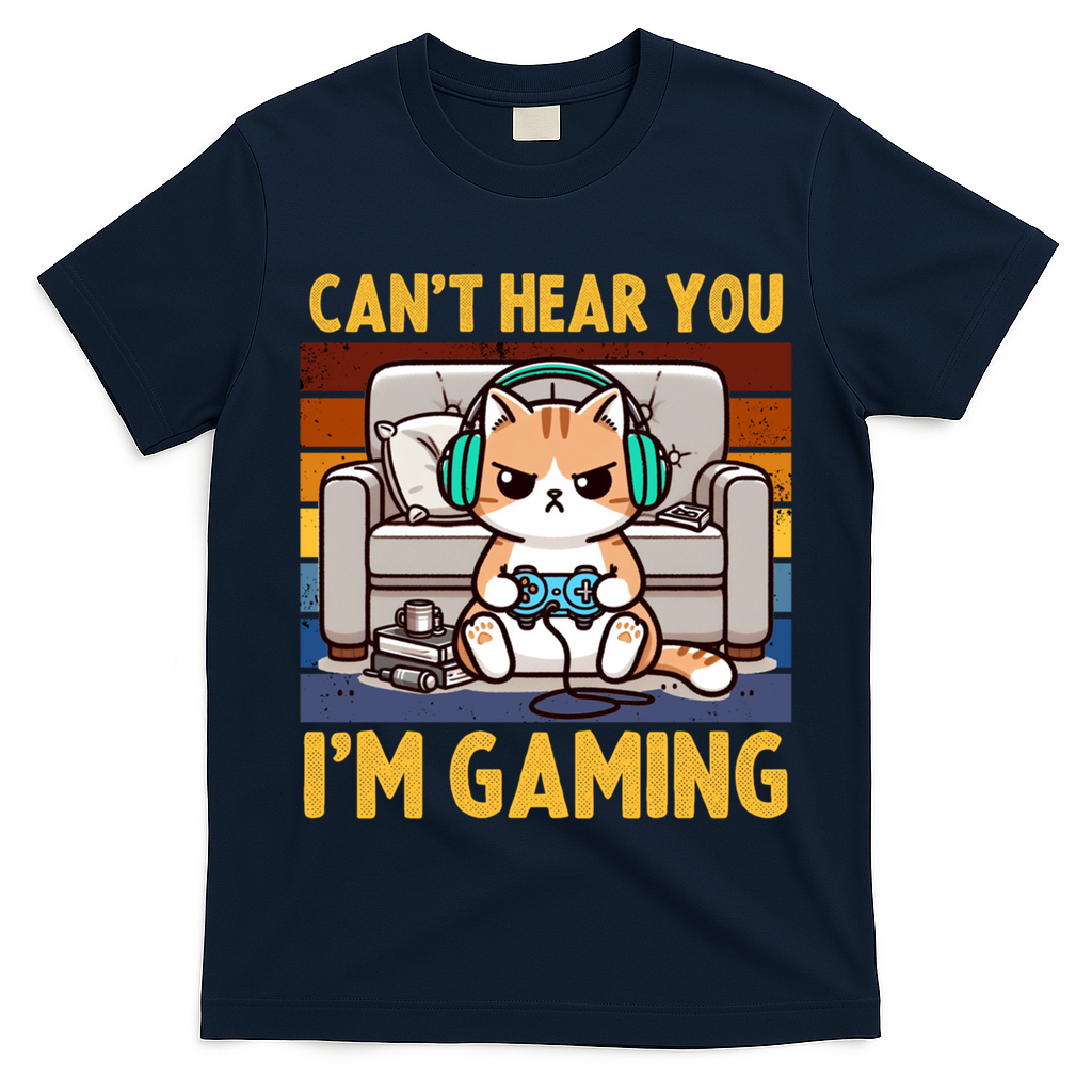 Cat Gamer Video Games Gaming I CanT Hear You IM Gaming Cool Gift T-Shirt