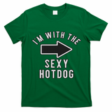 Couples Halloween Costume S I'm With The Sexy Hot Dog T-Shirt - Irish Green