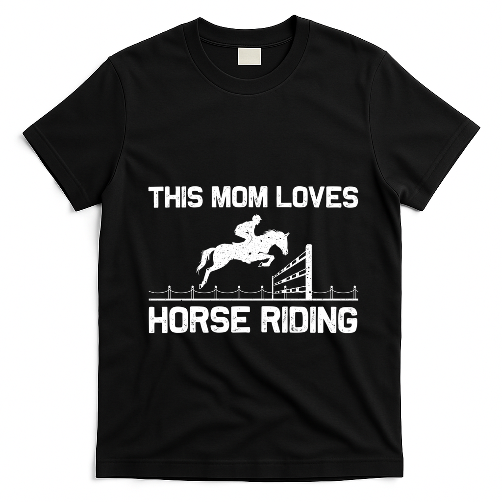 Cool Horse Riding For Mom Mother Horseback Equestrian Racing Great Gift T-Shirt - Black