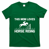 Cool Horse Riding For Mom Mother Horseback Equestrian Racing Great Gift T-Shirt - Irish Green