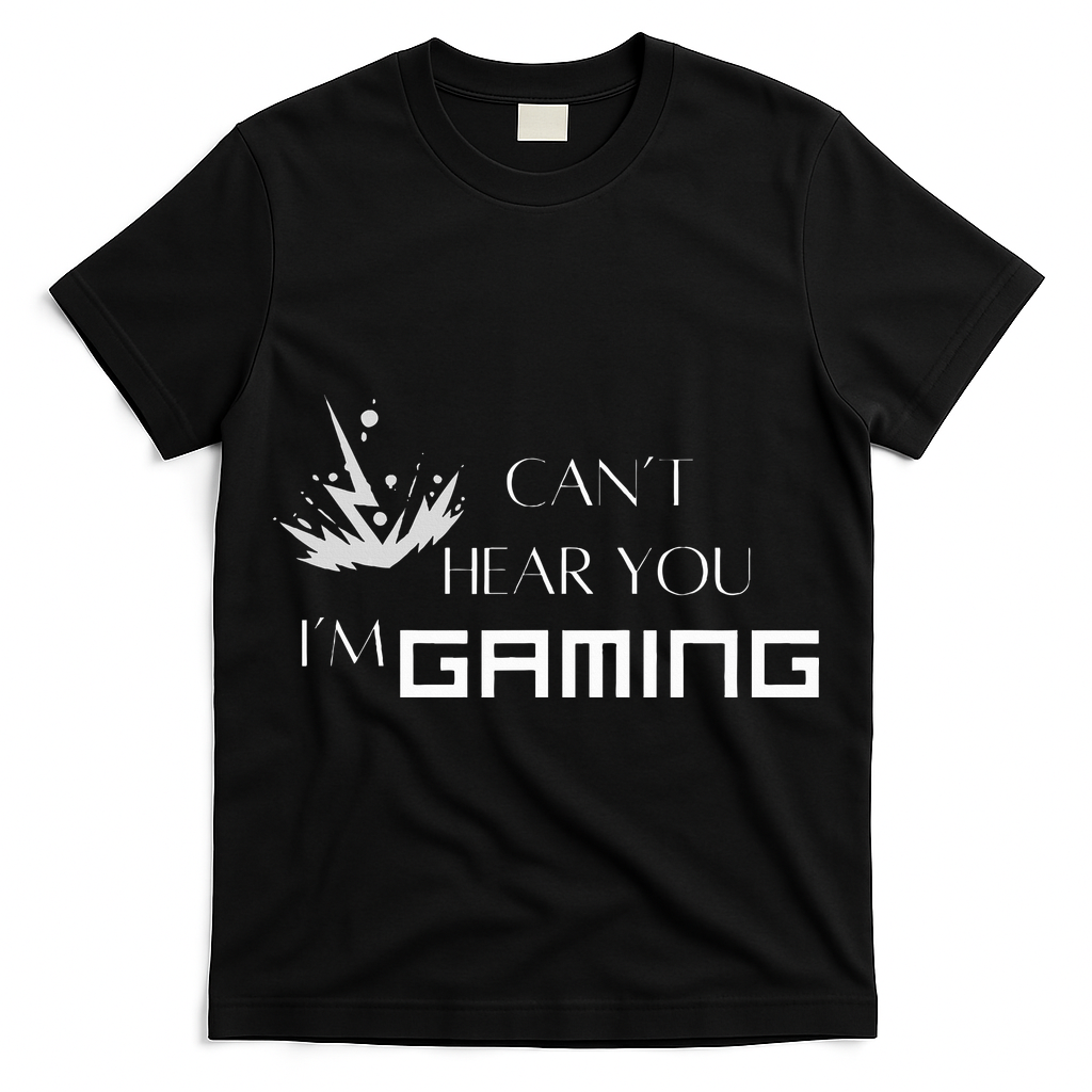 Can’T Hear You I’M Gaming T-Shirt
