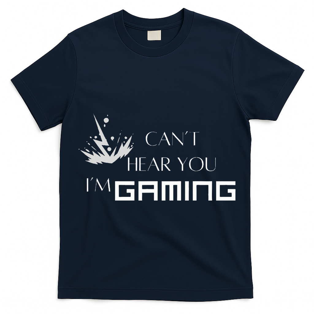 Can’T Hear You I’M Gaming T-Shirt