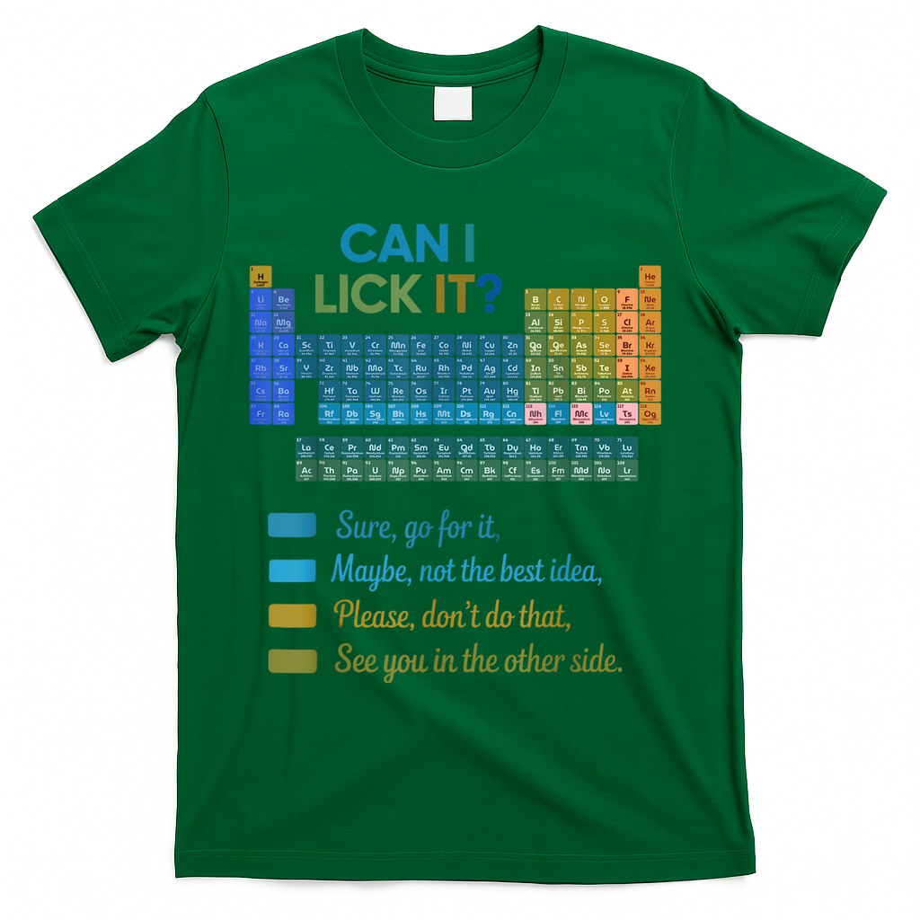 Can I Lick It Funny 100 Days Of School Periodic Table T-Shirt - Green