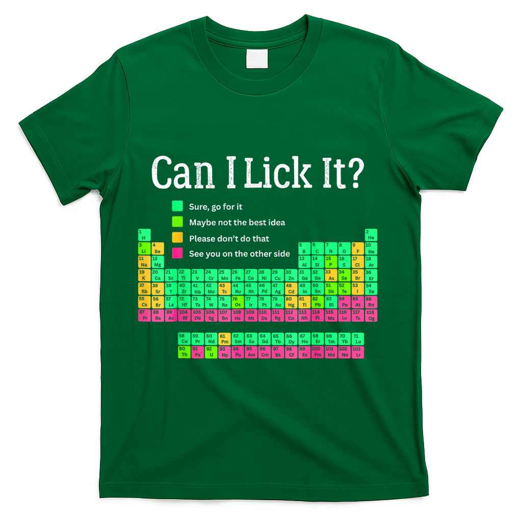 Can I Lick It Periodic Table Teacher T-Shirt - Green