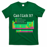 Can I Lick It Periodic Table Teacher T-Shirt - Green