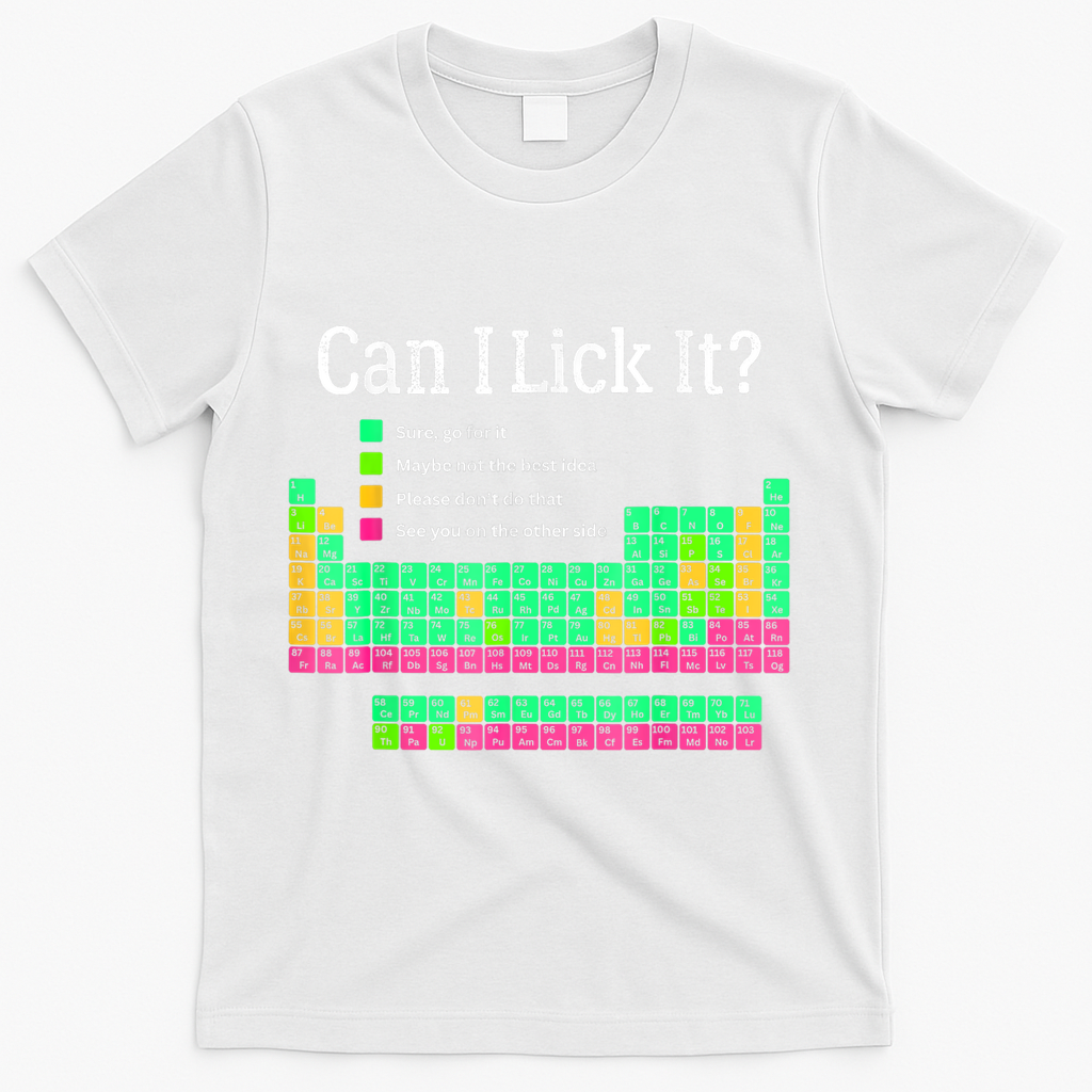 Can I Lick It Periodic Table Teacher T-Shirt - White