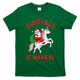 Christmas Is Magical Unicorn Santa Claus T-Shirt - Irish Green