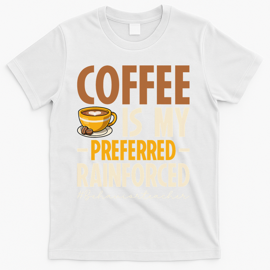 Coffee Is My Preferred Reinforcer Behavior Teacher ABA T-Shirt - White