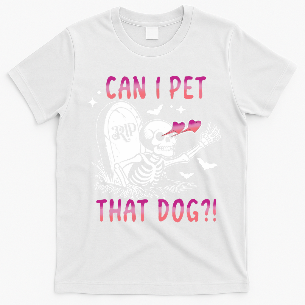 Can I Pet That Dog Skeleton Halloween T-Shirt - White