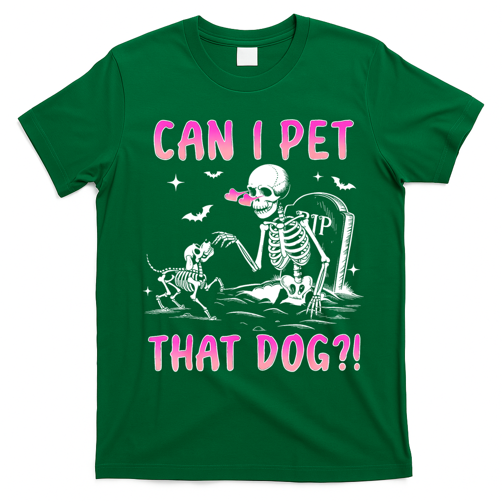 Can I Pet That Dog Funny Skeleton Dog Lover Halloween T-Shirt - Irish Green