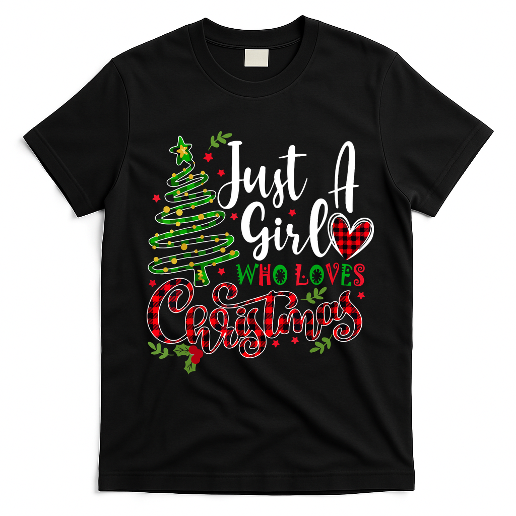 Cute Just A Girl Who Loves Christmas A Gift For Xmas Women Girls Gift T-Shirt - Black