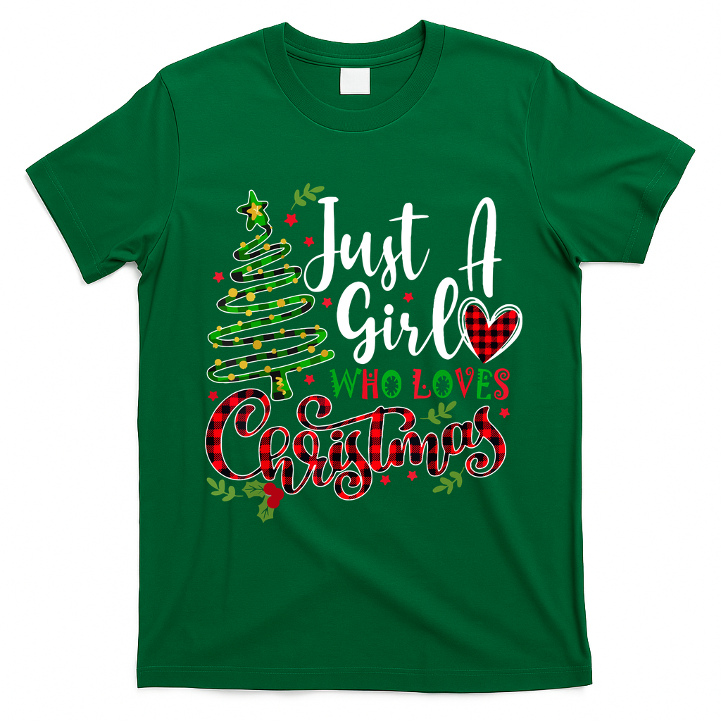 Cute Just A Girl Who Loves Christmas A Gift For Xmas Women Girls Gift T-Shirt - Irish Green