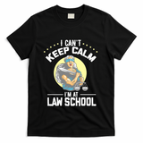 Cant Keep Calm At Law School Future Lawyer Scale Graduation Cute Gift T-Shirt - Black