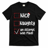 Christmas List Nice Naughty An Attempt Was Made T-Shirt - Black