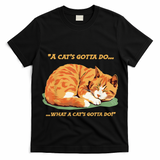 Cat Lover Sleeping Cat A Cats Gotta Do Funny Cat Saying T-Shirt