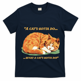 Cat Lover Sleeping Cat A Cats Gotta Do Funny Cat Saying T-Shirt