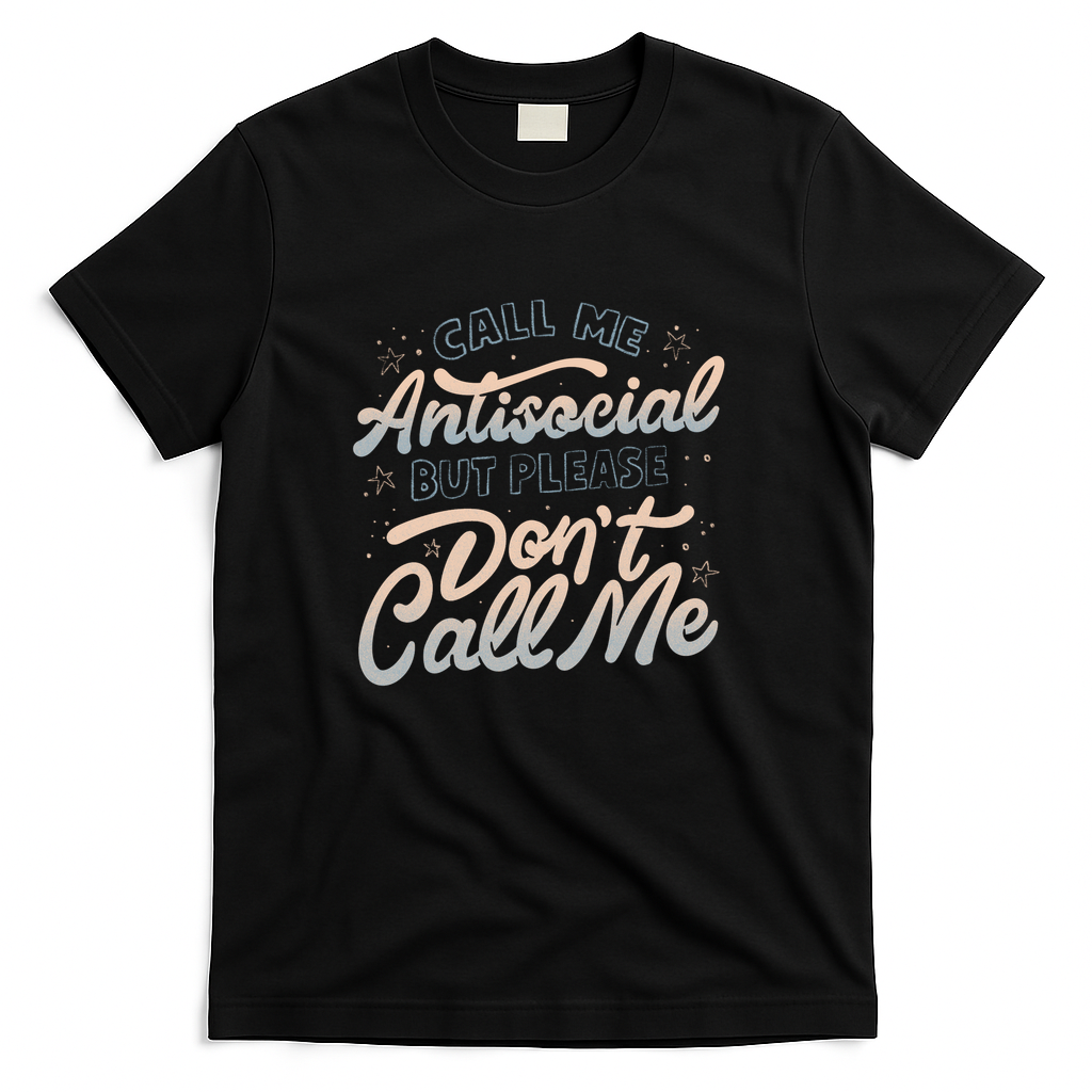 Call Me Antisocial But Please Don't Call Me Dark by Tobe Fonseca - Black