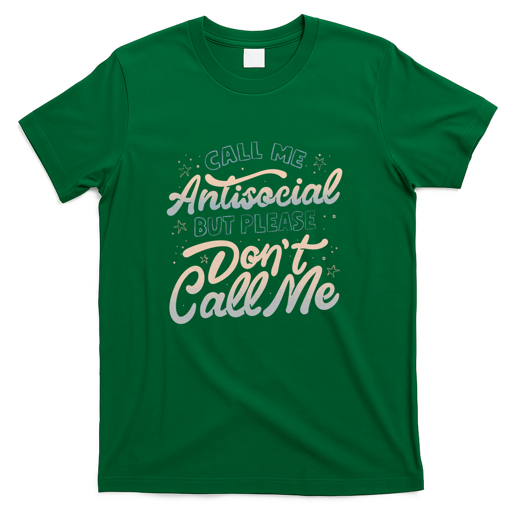 Call Me Antisocial But Please Don't Call Me Dark by Tobe Fonseca - Green