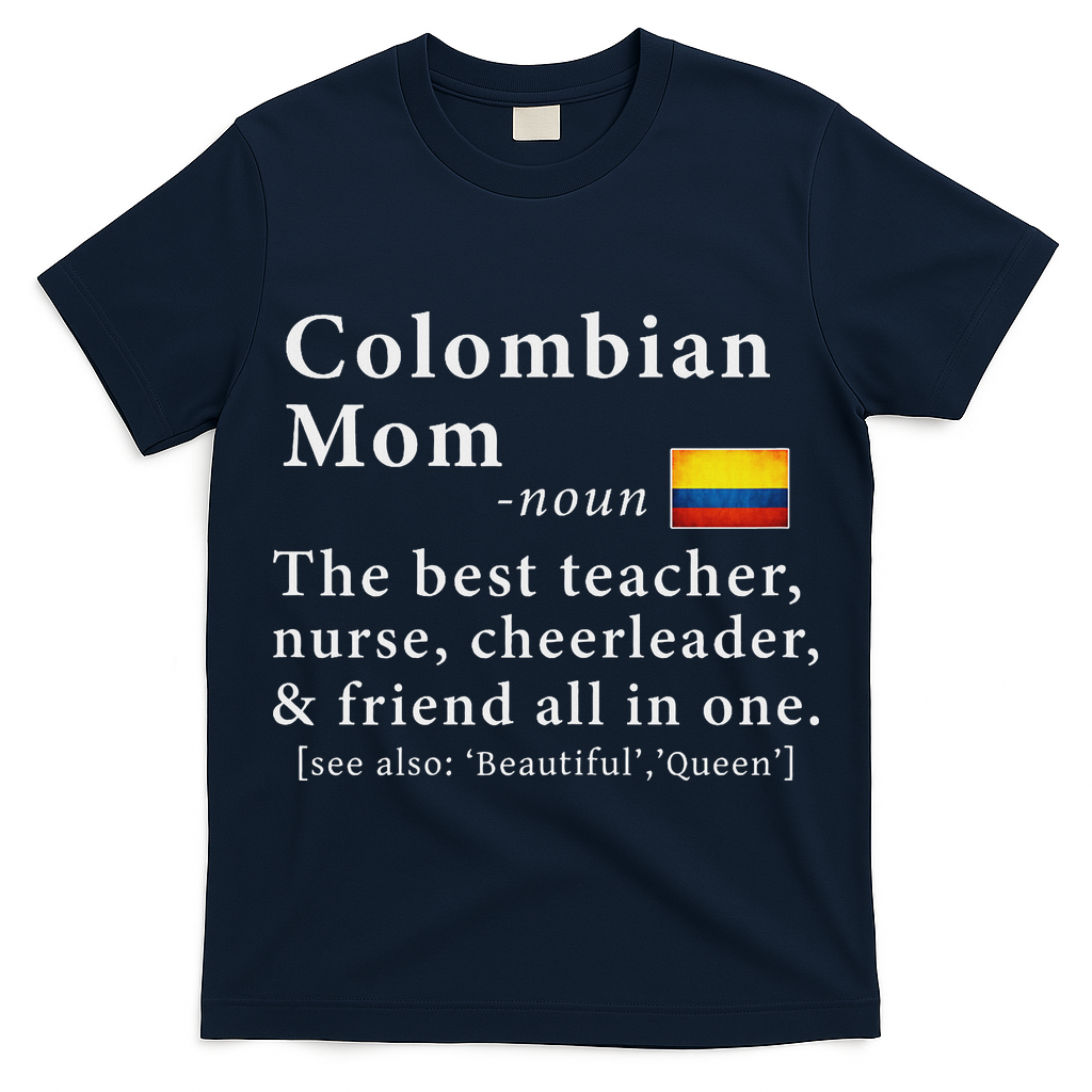 Colombian Mom Definition Colombia Flag Mothers Day T-Shirt