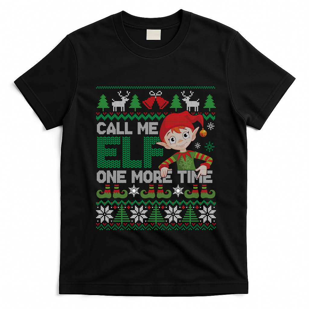 Call Me Elf One More Time Funny Bad Elf Christmas Ugly Xmas Meaningful Gift T-Shirt - Black