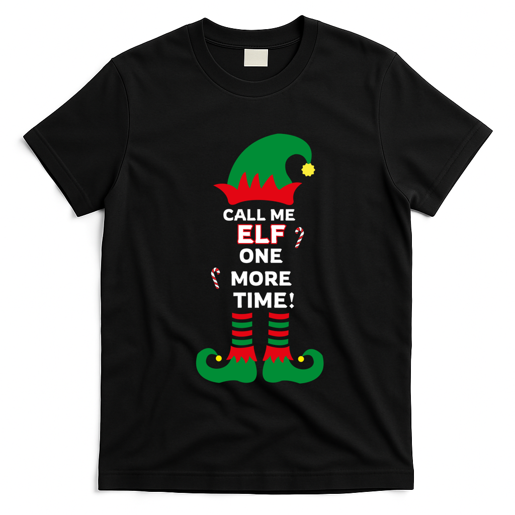 Call Me Elf One More Time Funny Short People Christmas Great Gift T-Shirt - Black