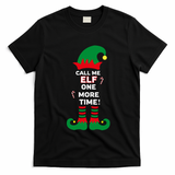 Call Me Elf One More Time Funny Short People Christmas Great Gift T-Shirt - Black