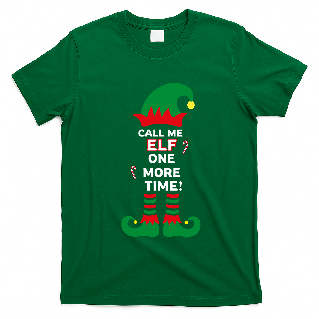 Call Me Elf One More Time Funny Short People Christmas Great Gift T-Shirt - Irish Green