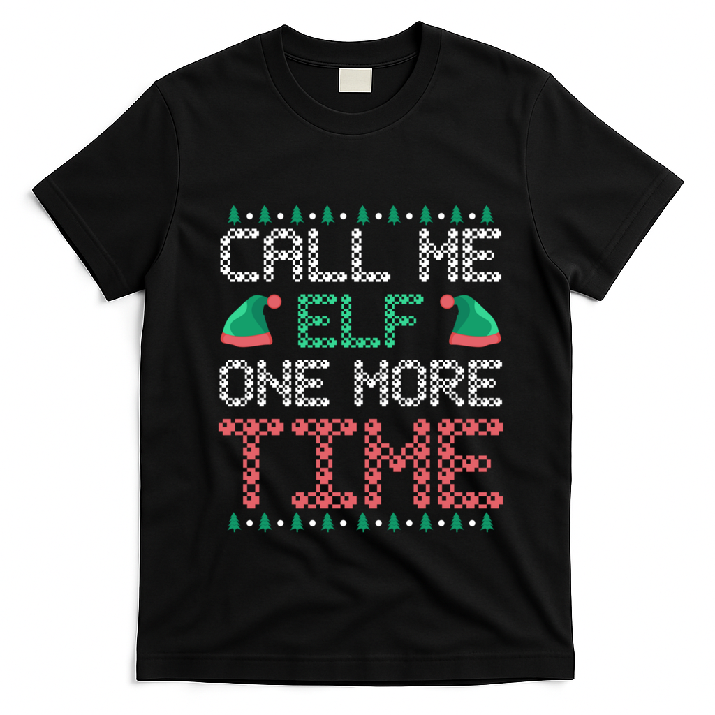 Call Me Elf One More Time Gift T-Shirt - Black