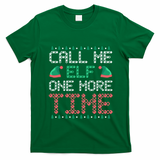 Call Me Elf One More Time Gift T-Shirt - Irish Green