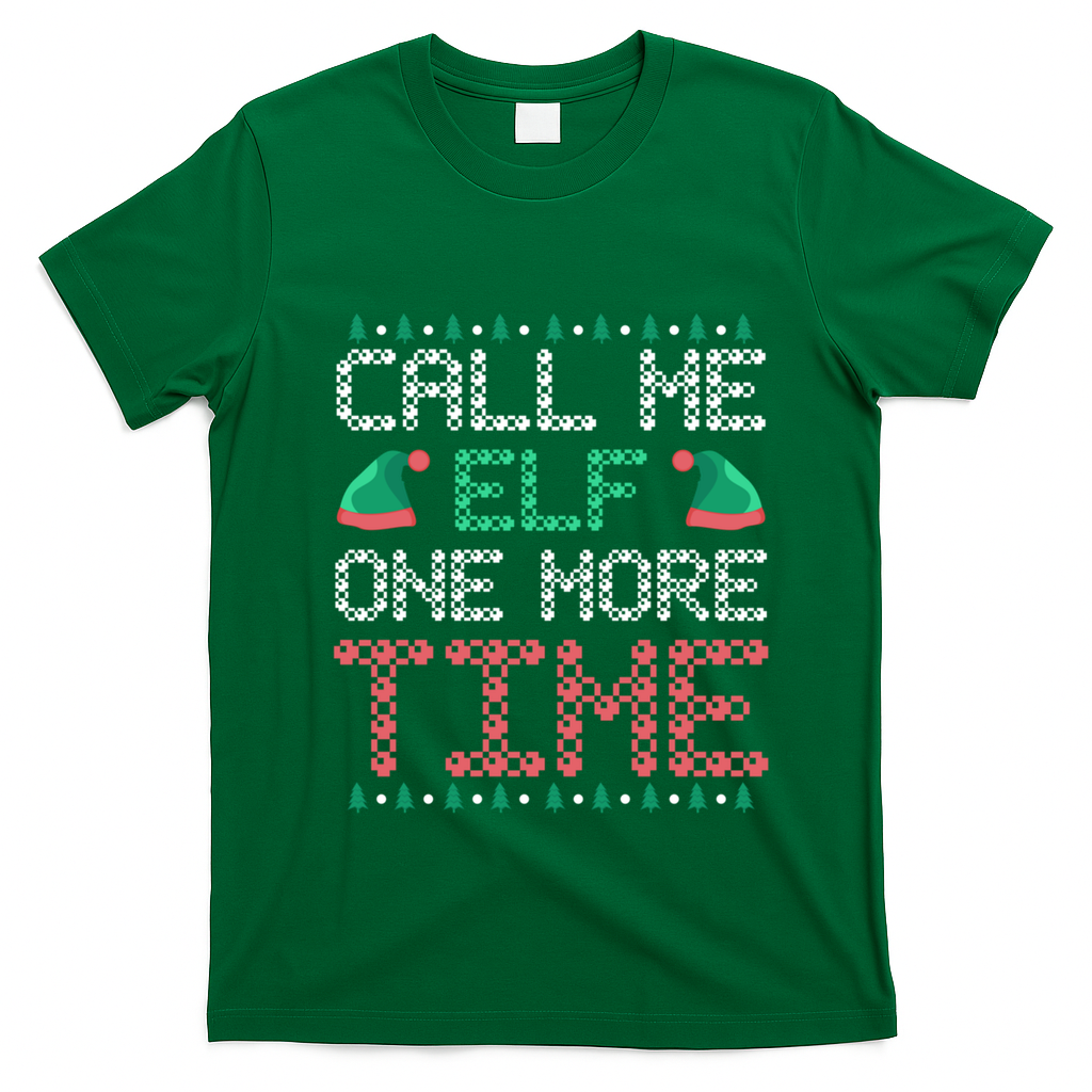 Call Me Elf One More Time Gift T-Shirt - Irish Green