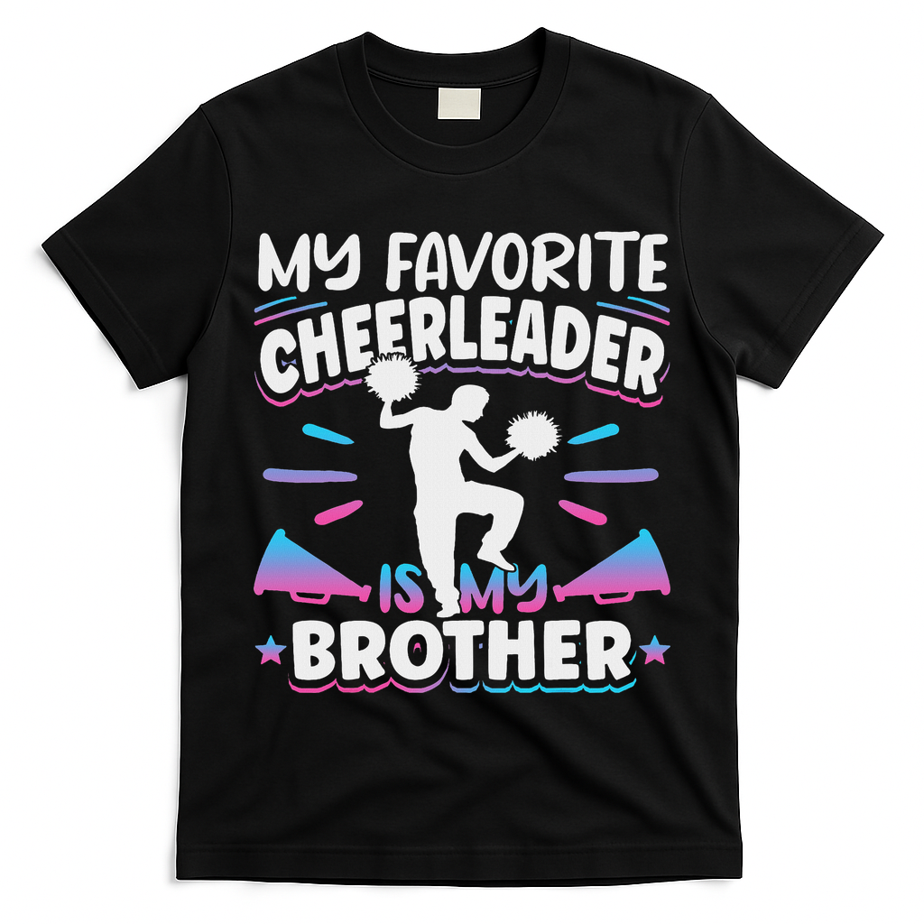 Cheerleading My Favorite Cheerleader Is My Brother T-Shirt