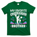 Cheerleading My Favorite Cheerleader Is My Brother T-Shirt