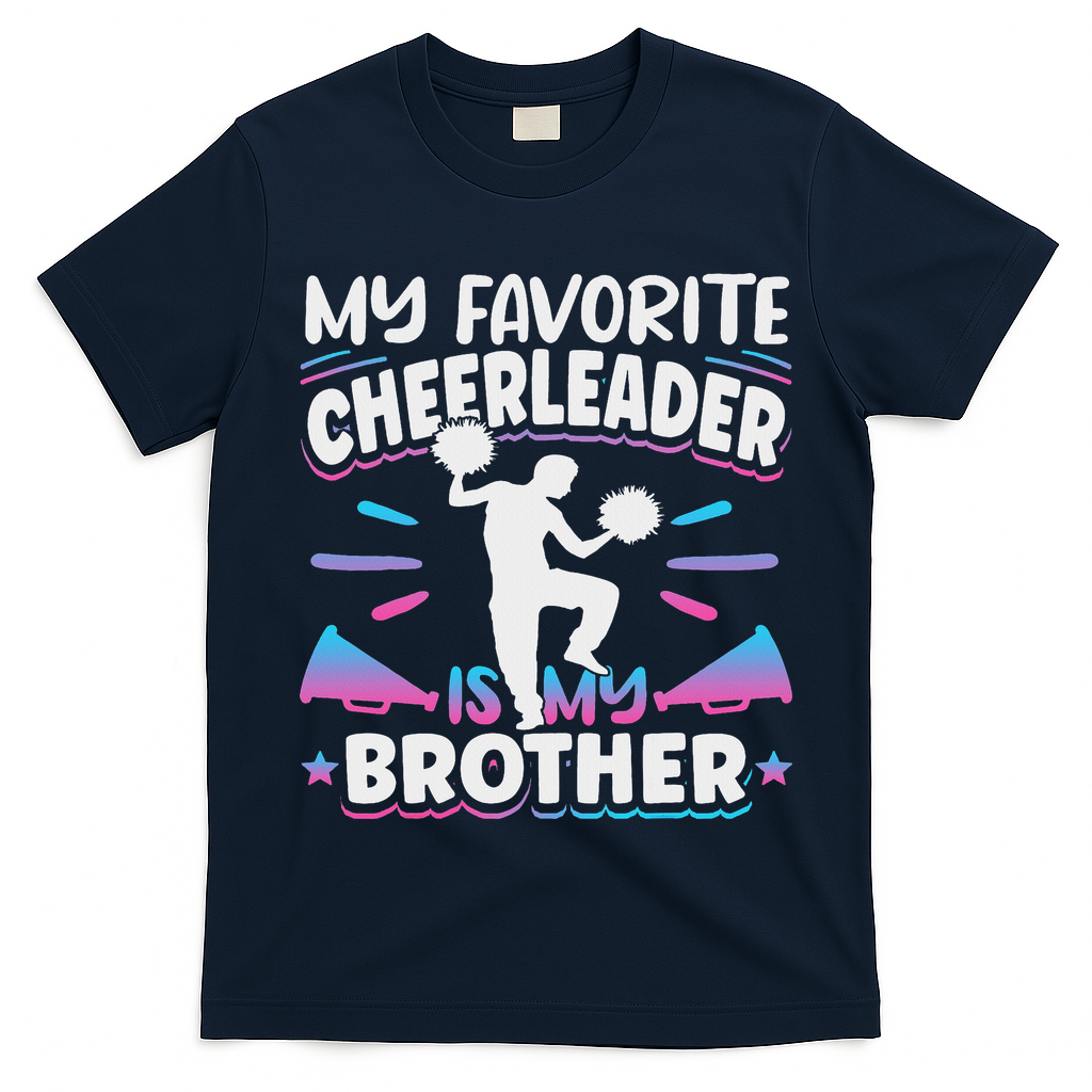Cheerleading My Favorite Cheerleader Is My Brother T-Shirt