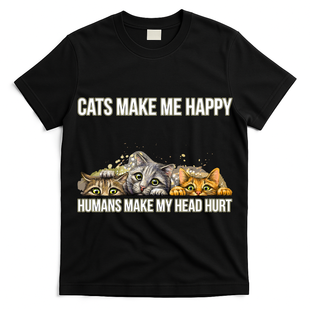 Cats Make Me Happy Humans Hurt My Head T-Shirt